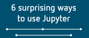 Lees meer over het artikel 6 Surprising ways to use Jupyter